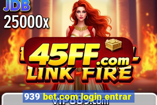 939 bet.com login entrar